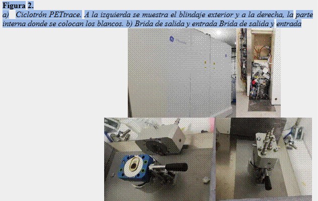 a) Ciclotrón PETtrace. A la izquierda se muestra el blindaje
exterior y a la derecha, la parte
interna donde se colocan los blancos. b) Brida de salida y entrada Brida de
salida y entrada