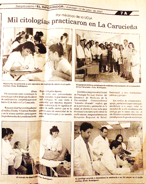                                         Imagen
3 Jornadas de
extensi&oacute;n universitaria en julio de 1997. Peri&oacute;dico: El Informador. &ldquo;Por
M&eacute;dicos UCLA. Mil citolog&iacute;as practicaron en la Carucie&ntilde;a&rdquo;.