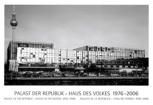 PALACIO DE LA REP&Uacute;BLICA (PALAST DER REPUBLIK), BERL&Iacute;N. Postal contempor&aacute;nea editada con motivo de la demolici&oacute;n del edificio 1976-2006.