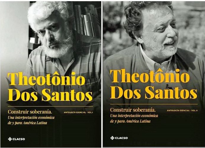 Construir soberanía: una interpretación económica de y para América Latina. (Theotônio Dos Santos (2020)- Antología Esencial). Buenos Aires: CLACSO. Prólogos de Mónica Bruckmann (Tomo I, 800 pp.) e Francisco López Segrera (Tomo II, 1173 pp.).2