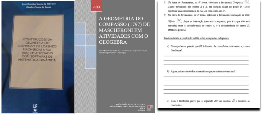 Livro
e parte do caderno de atividades que traz a Geometria do Compasso envolta por uma
abordagem histórica e tecnológica