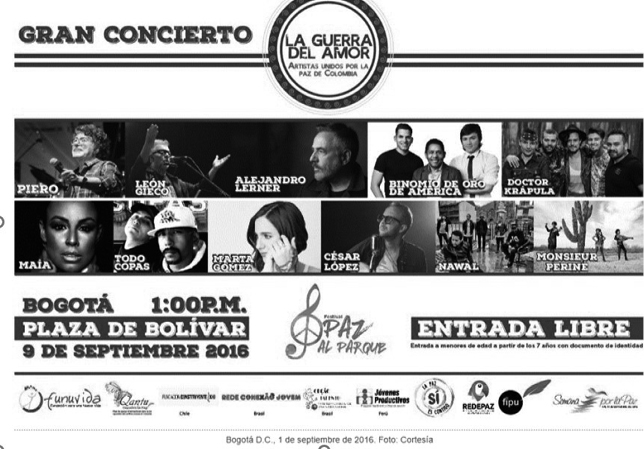 Cartel de un concierto por la
paz llamado “La guerra del amor: artistas unidos por la paz de Colombia”
publicado en la página de la Consejería para los Derechos Humanos de la
Presidencia de la República el 1 de septiembre de 2016 

 